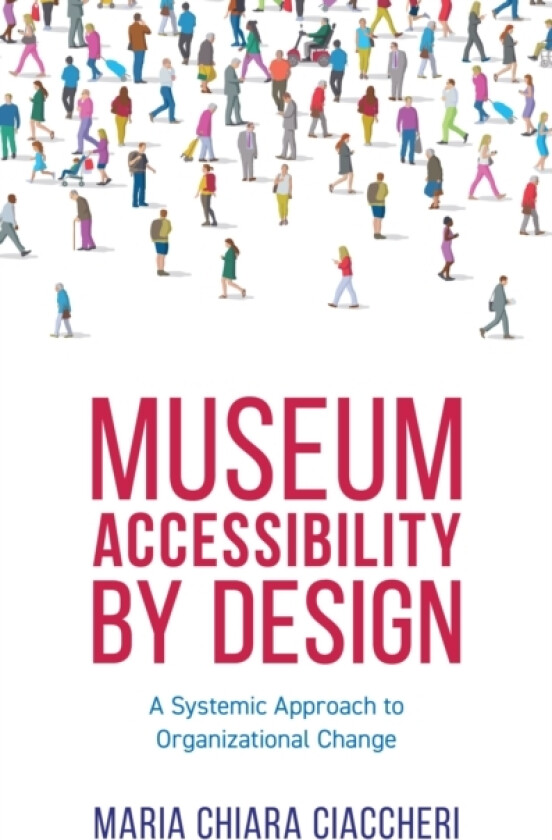 Museum Accessibility by Design av Maria Chiara Ciaccheri (Hardcover)