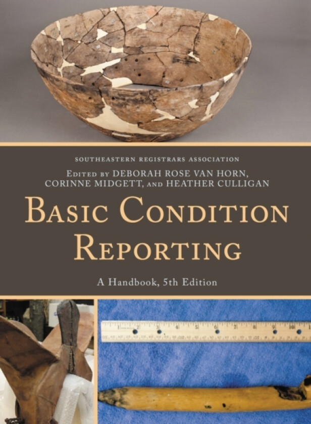 Basic Condition Reporting av Southeastern Registrars Association, Deborah Rose Van Horn, Corinne Midgett (Hardcover)
