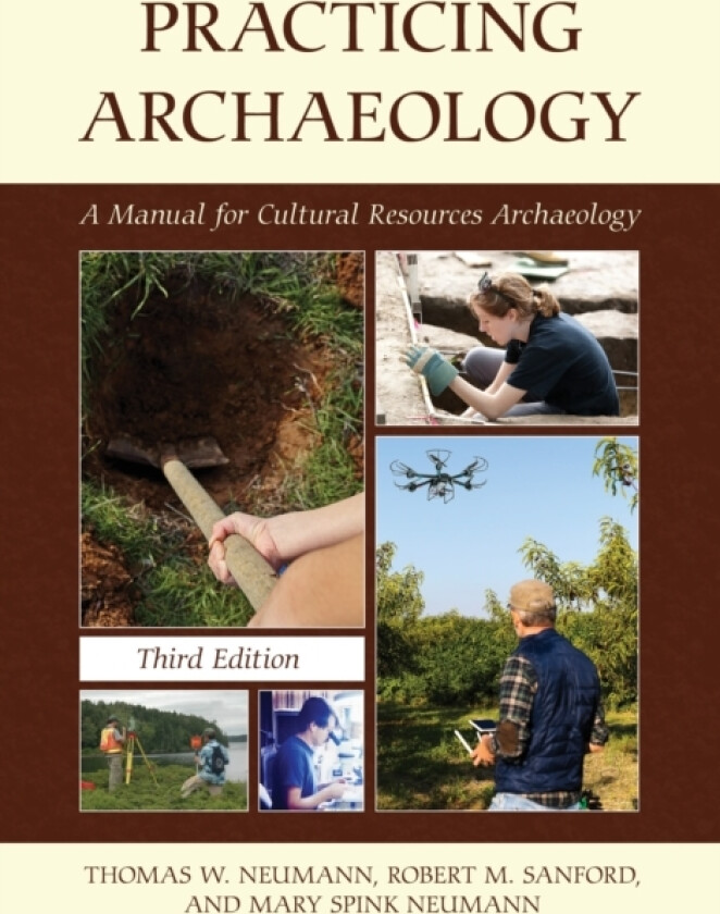 Practicing Archaeology av Thomas W. Neumann, Robert M. Sanford, Mary Spink Neumann (Hardcover)