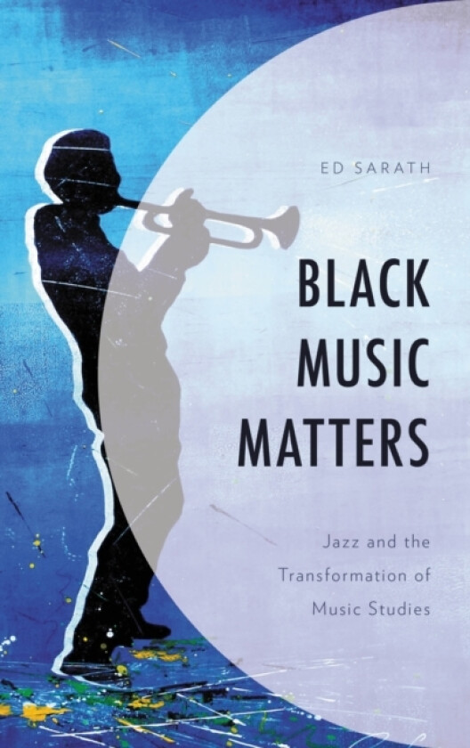 Black Music Matters av Ed Sarath (Paperback)