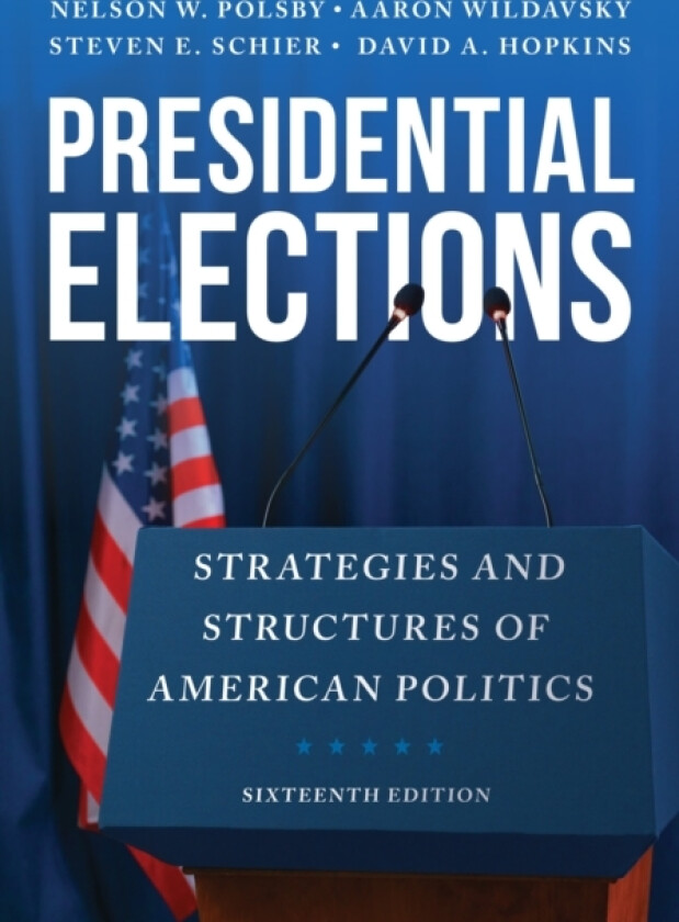 Presidential Elections av Nelson W. Polsby, Aaron Wildavsky, Steven E. Schier (Paperback)