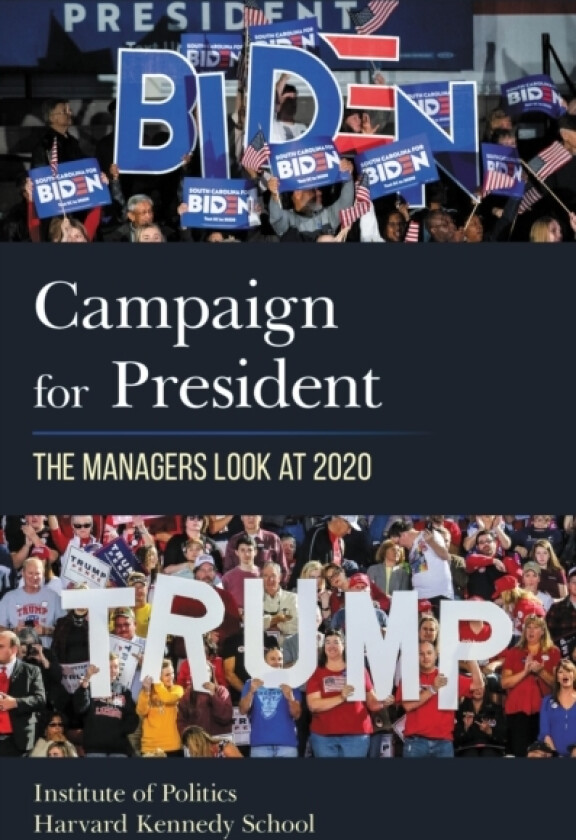 Campaign for President av The Institute of Politics at the Harvard Kennedy School (Hardcover)