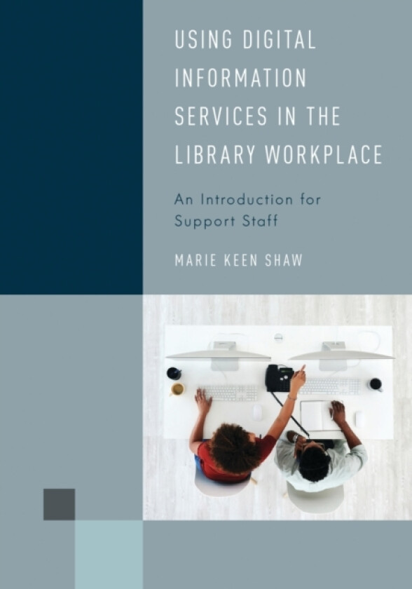Using Digital Information Services in the Library Workplace av Marie Keen Shaw (Hardcover)