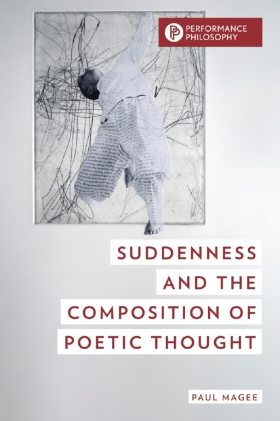Suddenness and the Composition of Poetic Thought av Paul Magee (Hardcover)