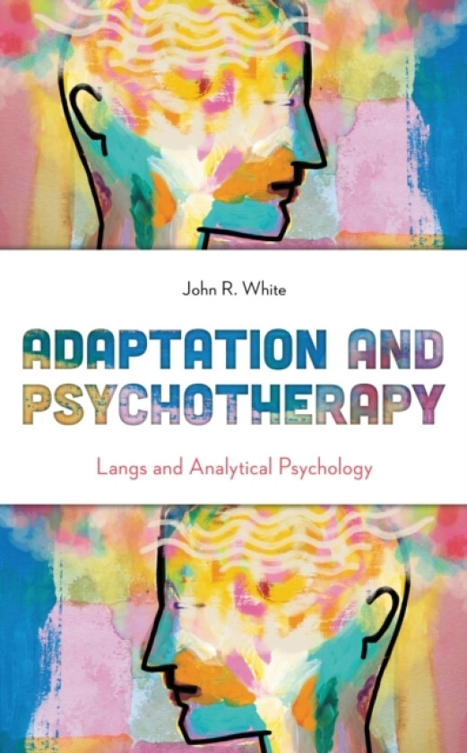 Adaptation and Psychotherapy av John R. White (Hardcover)