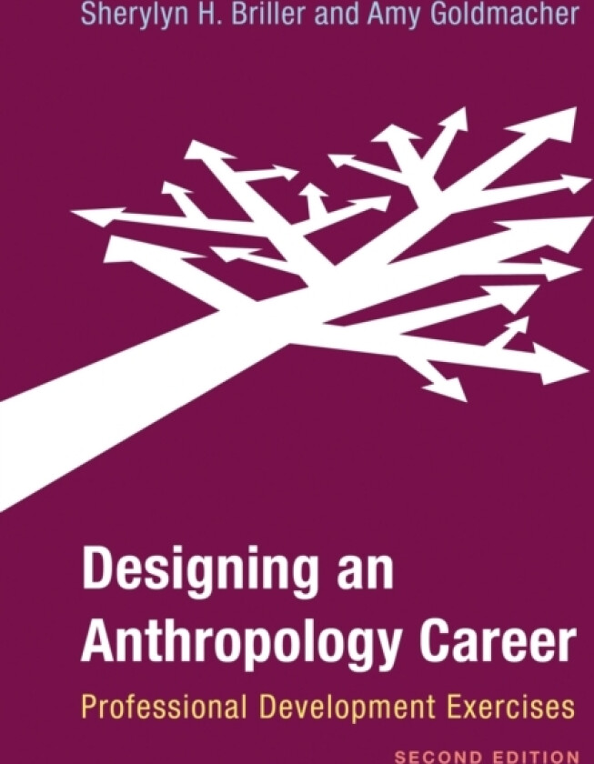 Designing an Anthropology Career av Sherylyn H. Briller, Amy Goldmacher (Hardcover)