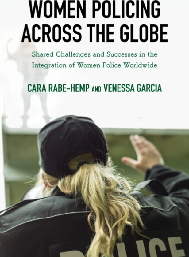 Women Policing across the Globe av Cara Rabe-Hemp, Venessa Garcia (Paperback)