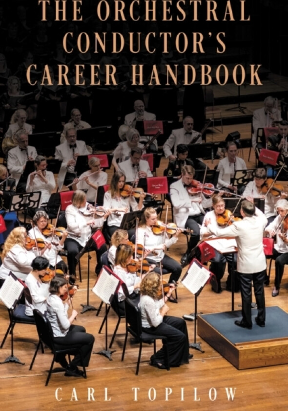 The Orchestral Conductor's Career Handbook av Carl Topilow (Paperback)