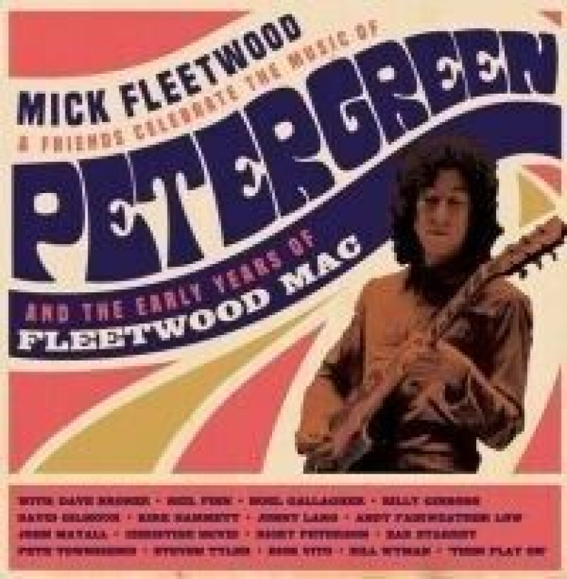 Mick Fleetwood & Friends - Celebrate The Music Of Peter Green And The Early Years Of Fleetwood Mac (2CD + Blu-ray)