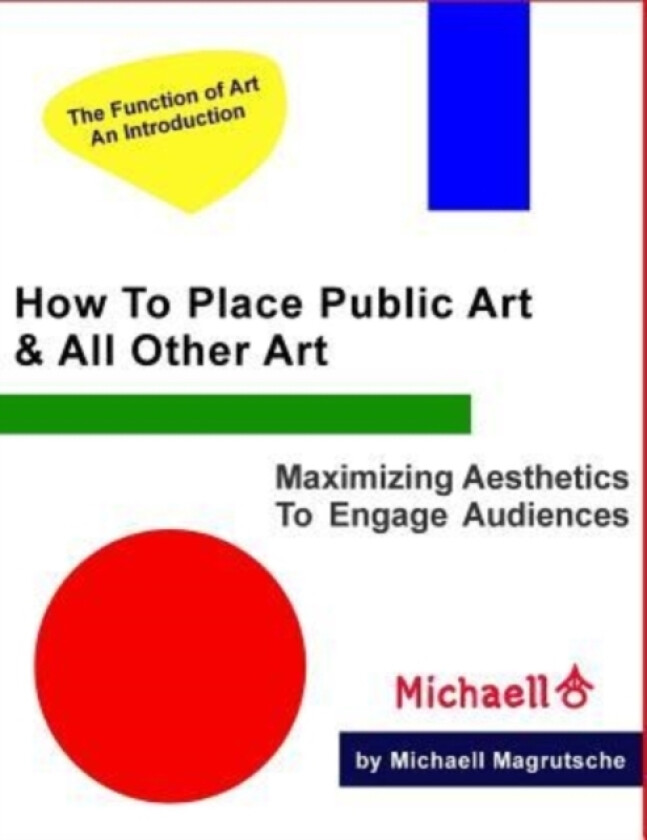 How To Place Public Art & All Other Art av Michaell Magrutsche (Paperback)