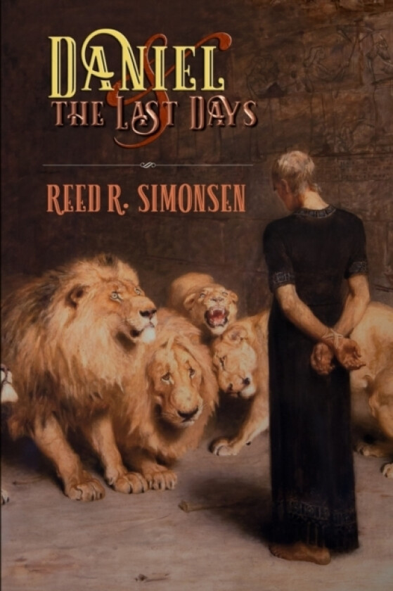 Daniel and the Last Days av Reed R Simonsen (Paperback)