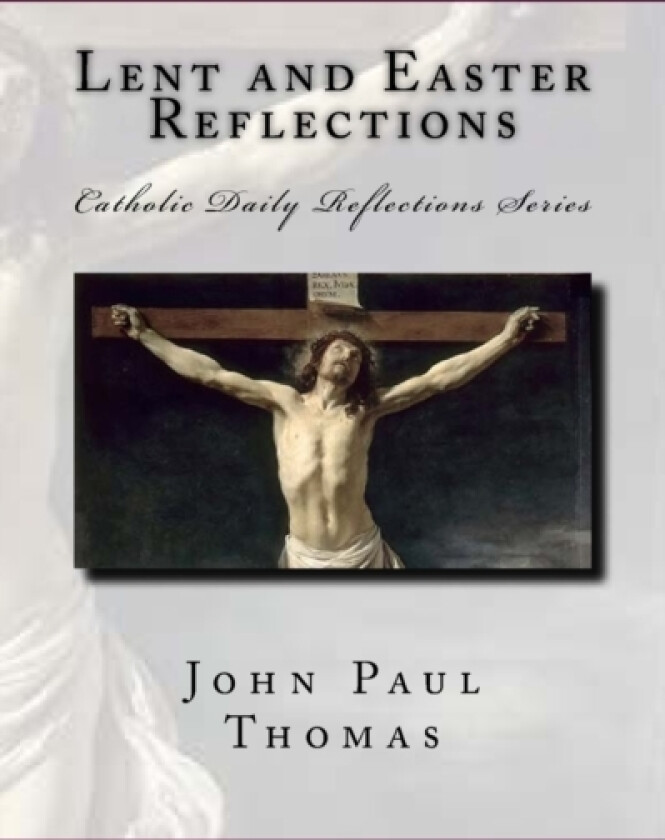 Lent and Easter Reflections av John Paul Thomas (Paperback)