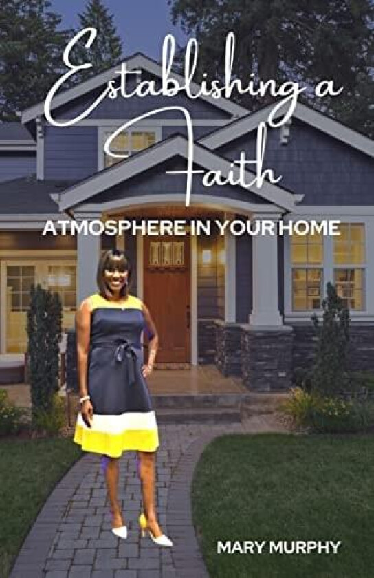 Establishing a Faith Atmosphere in your home av Mary Murphy (Paperback)