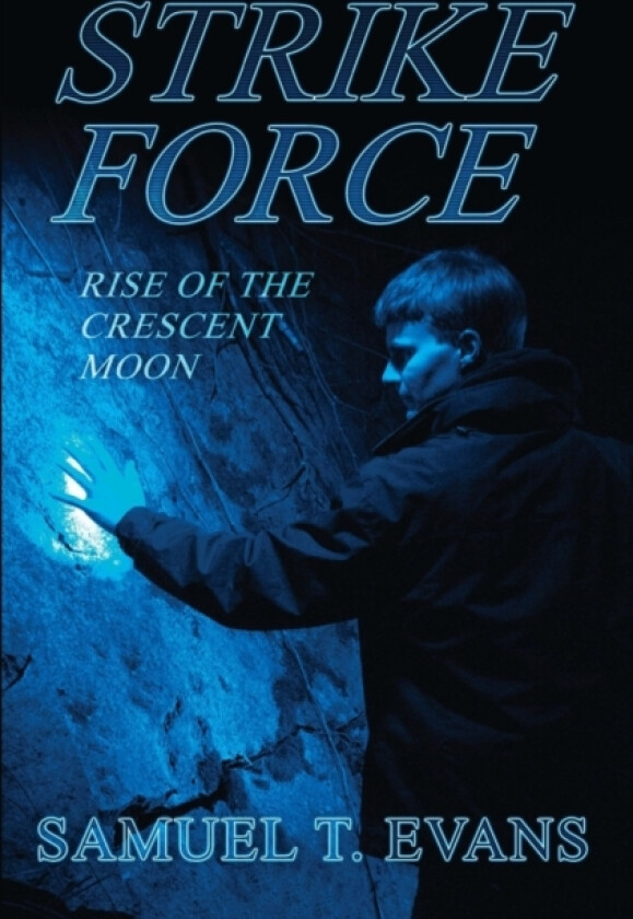 Strike Force Rise of the Crescent Moon av Samuel T Evans (Paperback)