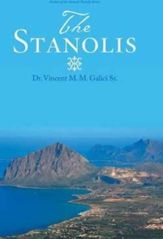 The Stanolis av Dr Vincent M M Sr Galici (Hardcover)