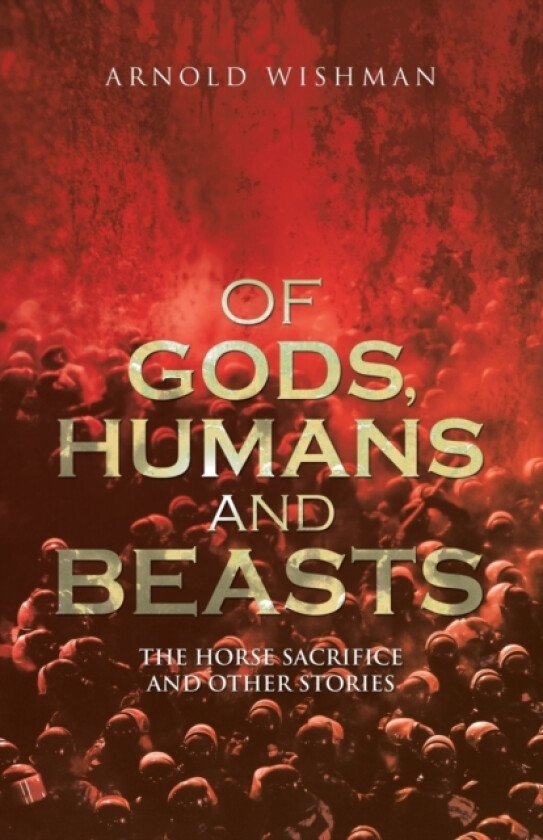 Of Gods, Humans and Beasts av Arnold Wishman (Paperback)
