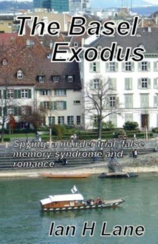 The Basel Exodus av Ian H Lane (Paperback)