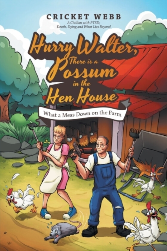 Hurry Walter, There Is a Possum in the Hen House av Cricket Webb (Paperback)