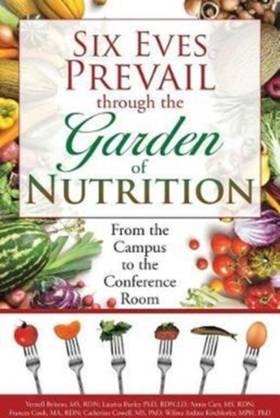 Six Eves Prevail through the Garden of Nutrition av Annie B Carr (Paperback)
