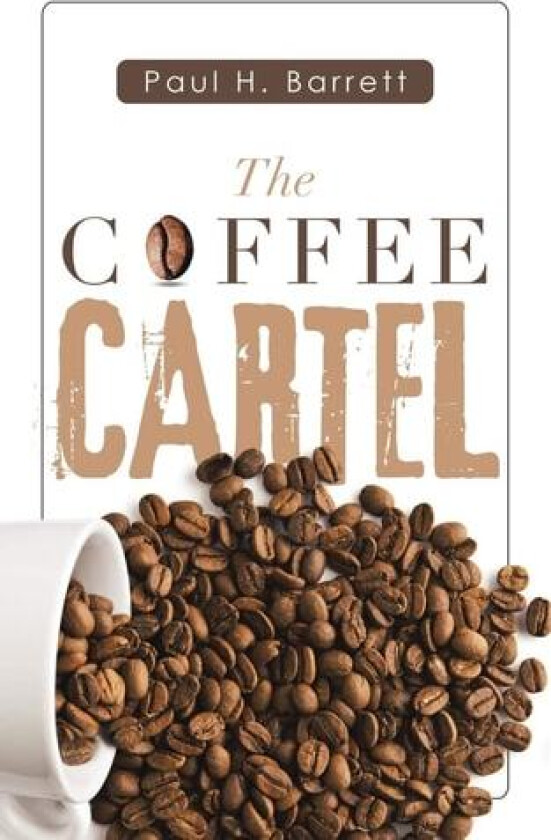 The Coffee Cartel av Paul H Barrett (Paperback)