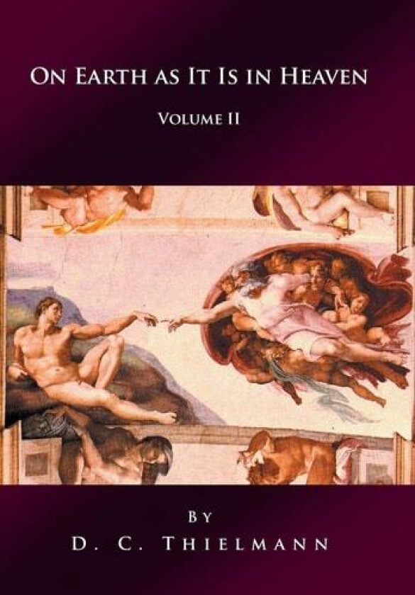 On Earth as It Is in Heaven av D C Thielmann (Hardcover)