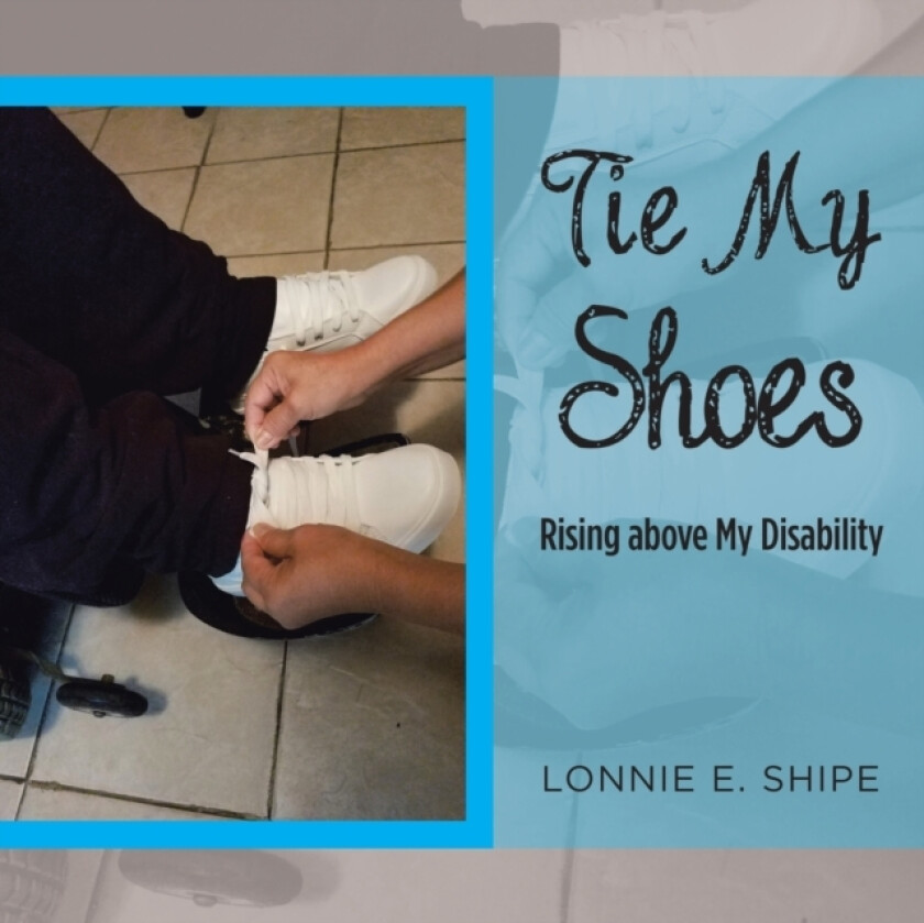 Tie My Shoes av Lonnie E Shipe (Paperback)