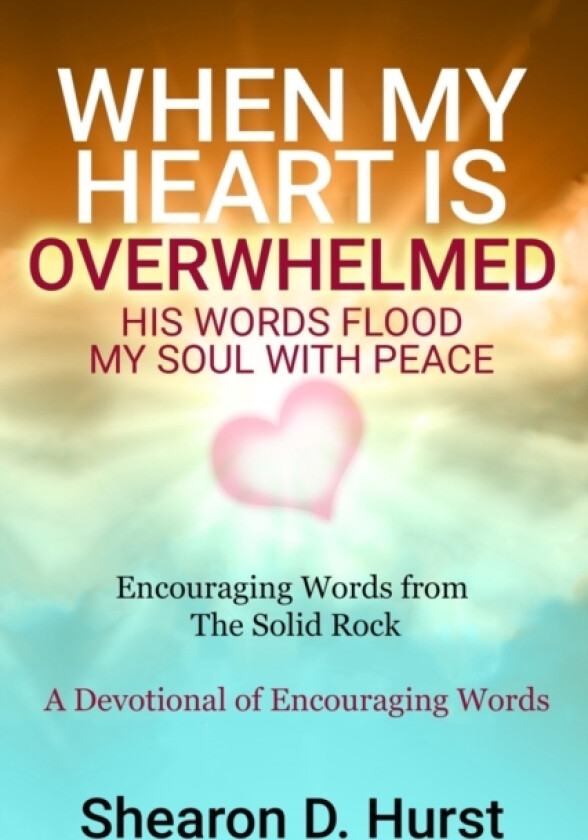 When My Heart Is Overwhelmed av Shearon D Hurst (Paperback)