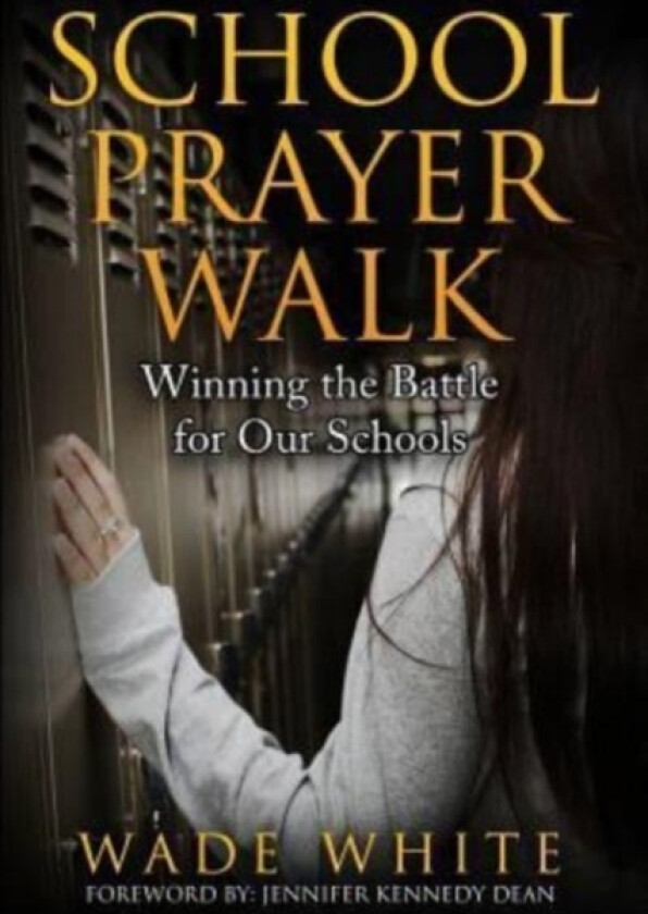 School Prayer Walk av Wade White (Paperback)