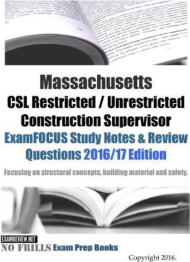 Massachusetts CSL Restricted / Unrestricted Construction Supervisor ExamFOCUS Study Notes & Review Questions 2016/17 Edition av Examreview (Paperback)