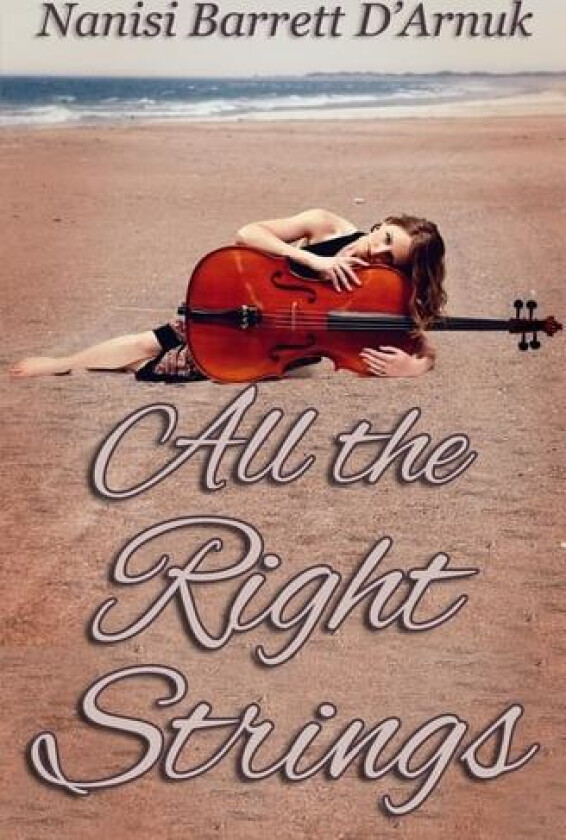 All the Right Strings av Nanisi Barrett D'Arnuk (Paperback)