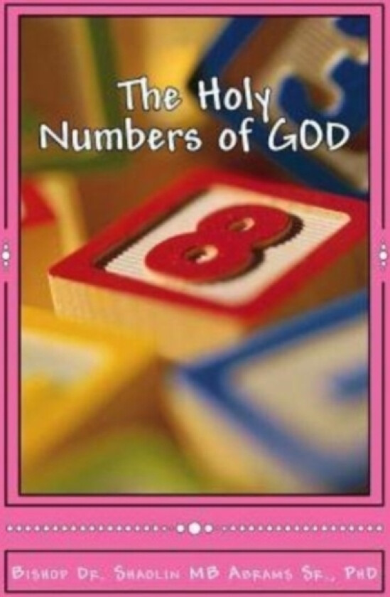 The Holy Numbers of GOD av Shaolin Mb Sr PhD Abrams (Paperback)