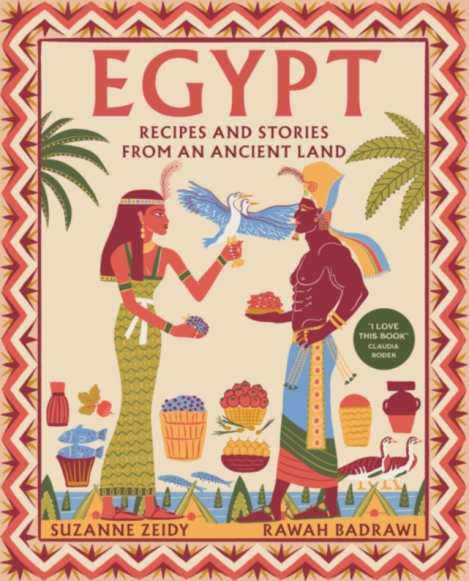 Egypt Recipes and stories from an ancient land
