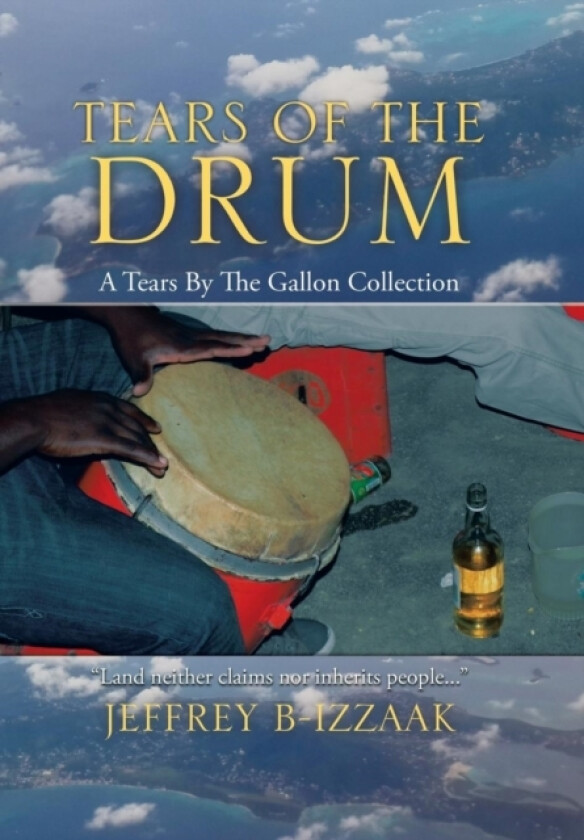 Tears of the Drum av Jeffrey B-Izzaak (Hardcover)