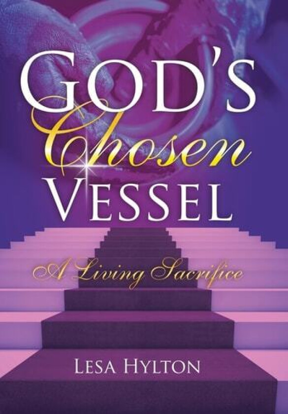 God's Chosen Vessel av Lesa Hylton (Hardcover)