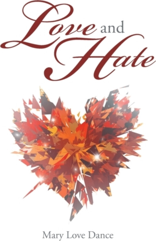 Love and Hate av Mary Love Dance (Hardcover)