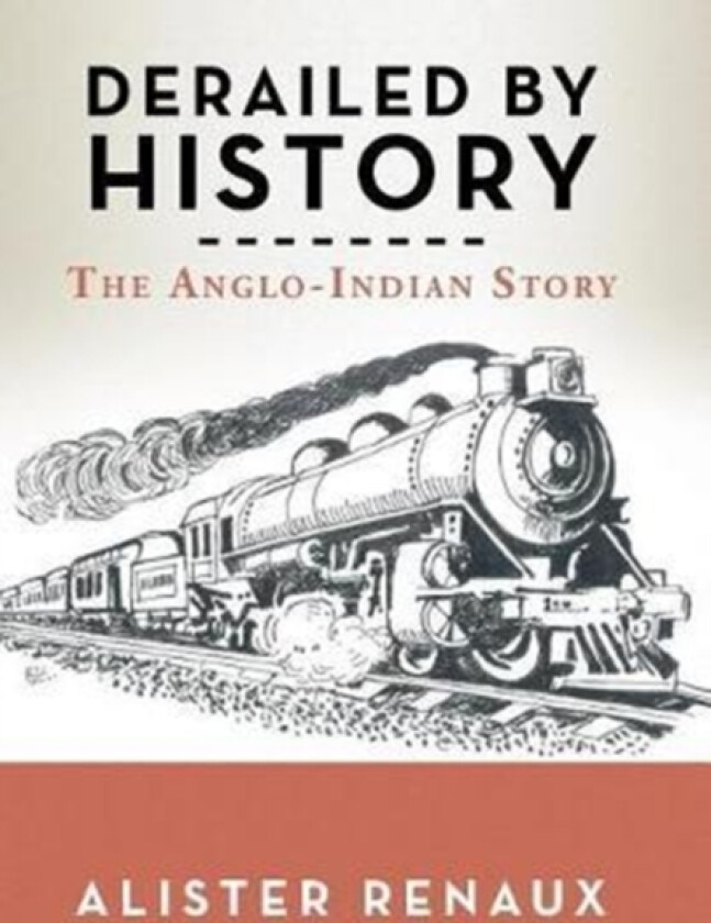 Derailed by History av Alister Renaux (Hardcover)