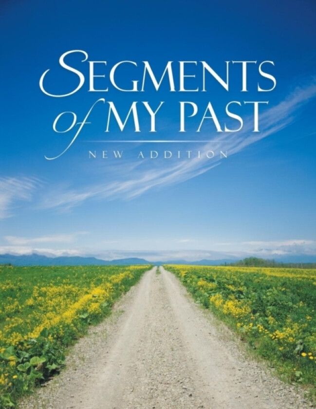 Segments of My Past av New Addition (Paperback)