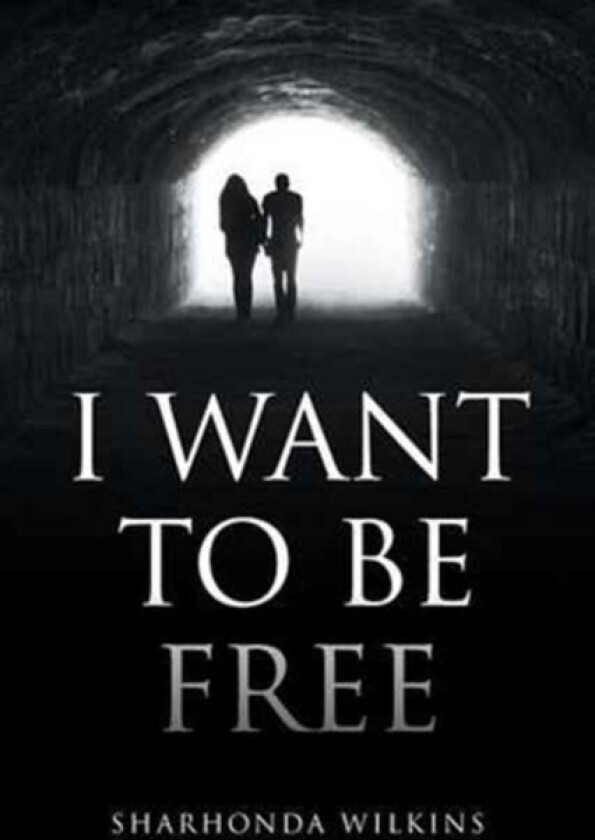 I Want to Be Free av Sharhonda Wilkins (Paperback)