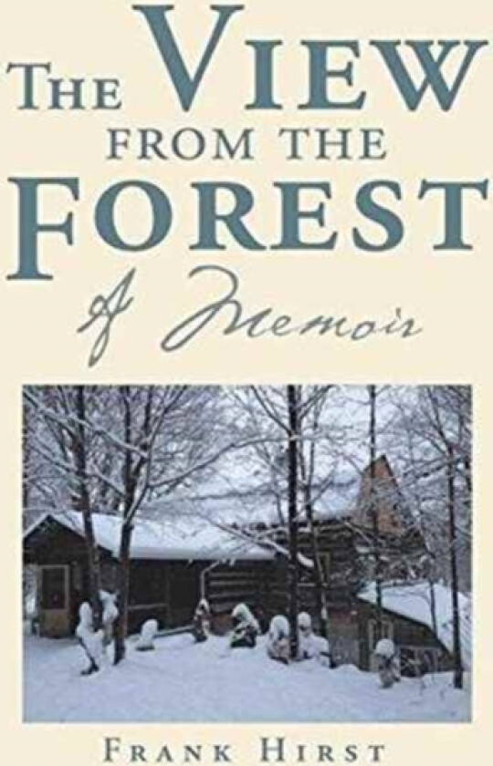 The View from the Forest av Frank Hirst (Hardcover)