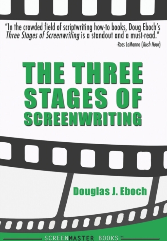 The Three Stages of Screenwriting av Douglas J Eboch (Paperback)