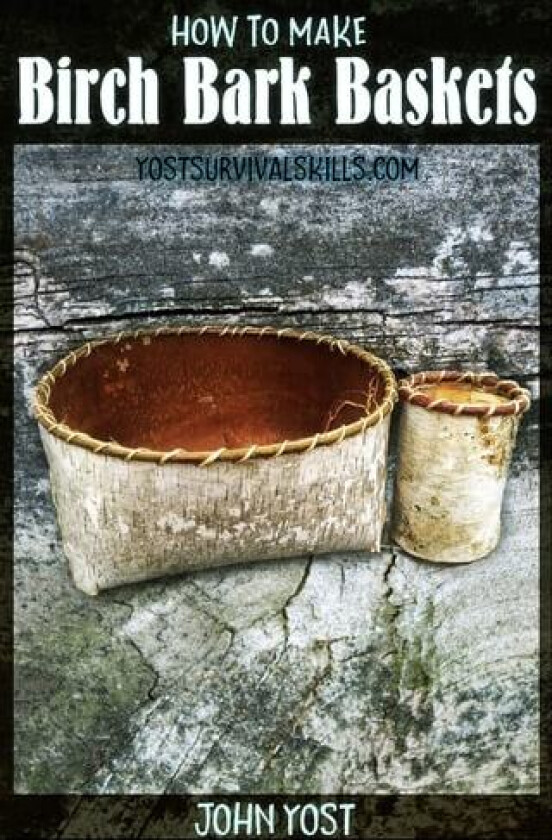 How to Make Birch Bark Baskets av John Yost (Paperback)