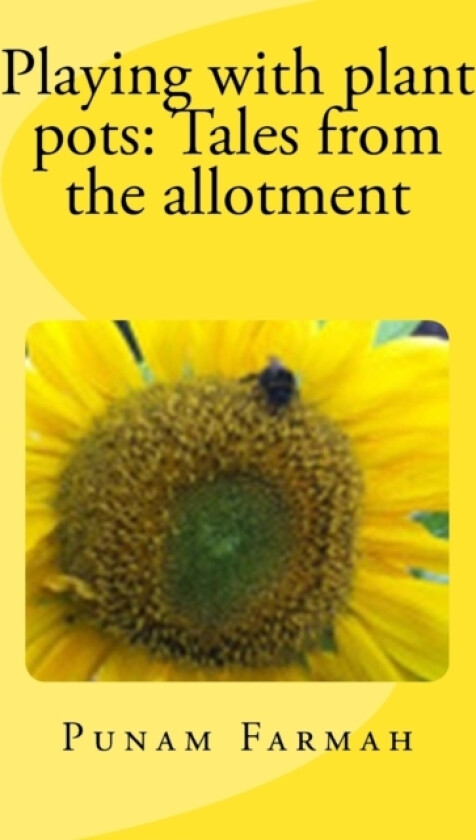 Playing with plant pots av Punam Farmah (Paperback)