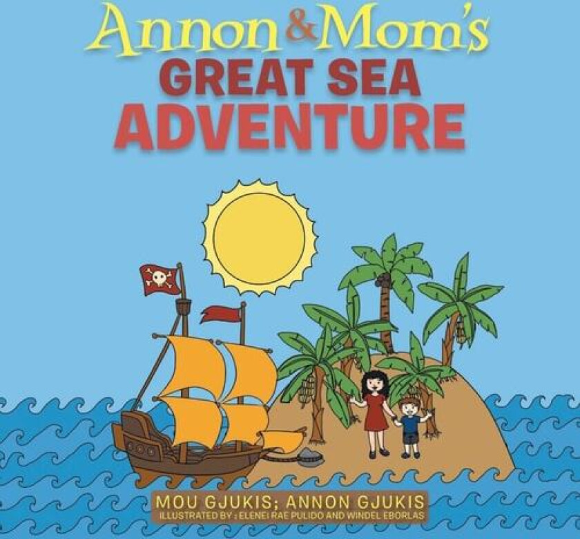 Annon and Mom’s Great Sea Adventure av Mou Gjukis, Annon Gjukis (Paperback)