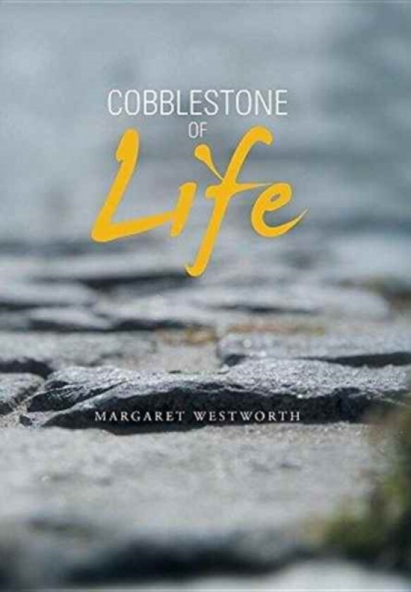 Cobblestone of Life av Margaret Westworth (Hardcover)