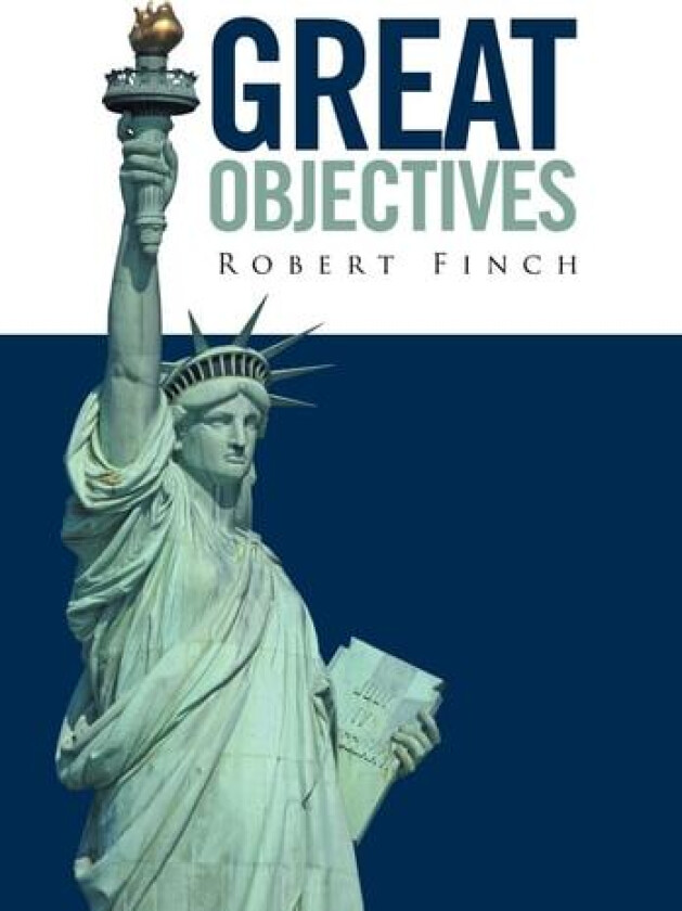 Great Objectives av Robert Finch (Hardcover)
