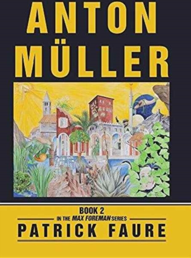 Anton Muller av Patrick Faure (Hardcover)