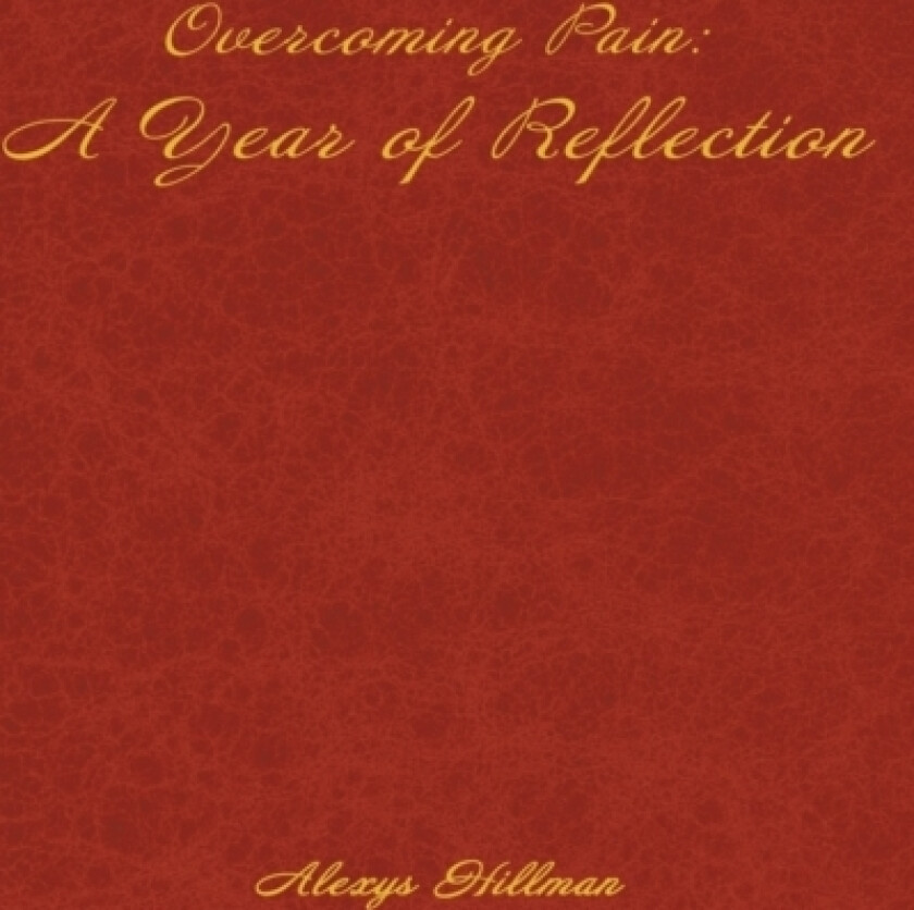 Overcoming Pain av Alexys Hillman (Paperback)
