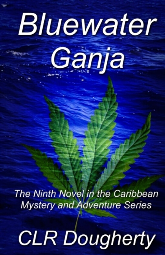 Bluewater Ganja av C L R Dougherty (Paperback)