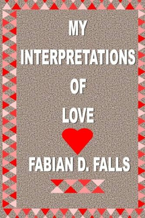 My Interpretations of Love av Fabian D Falls (Paperback)