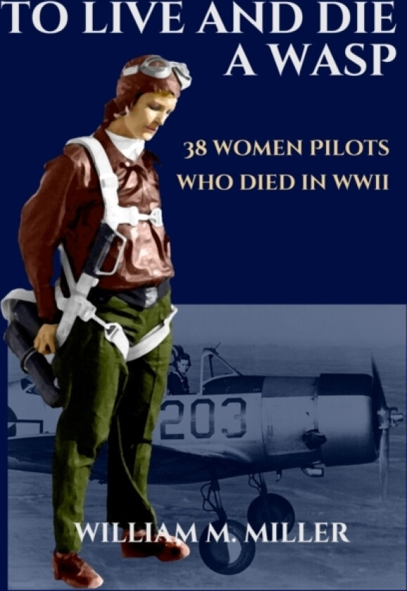 To Live and Die a WASP av William M Miller (Paperback)